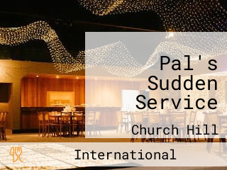 Pal's Sudden Service