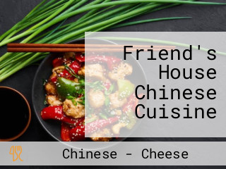 Friend's House Chinese Cuisine