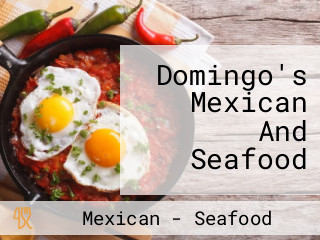 Domingo's Mexican And Seafood