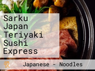 Sarku Japan Teriyaki Sushi Express