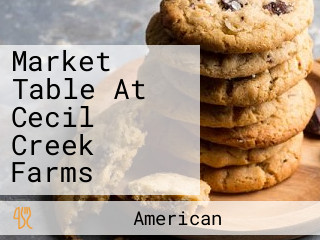 Market Table At Cecil Creek Farms