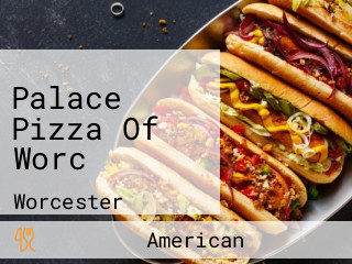 Palace Pizza Of Worc