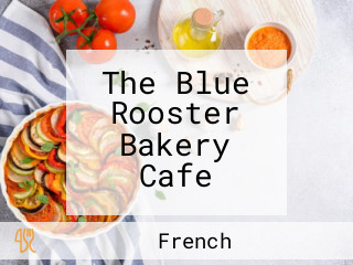 The Blue Rooster Bakery Cafe