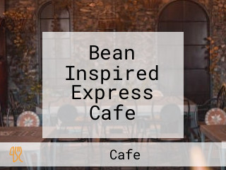 Bean Inspired Express Cafe