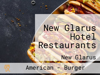 New Glarus Hotel Restaurants