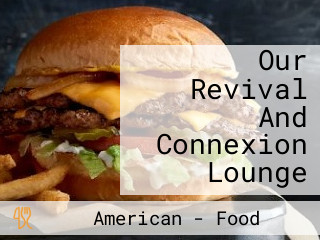 Our Revival And Connexion Lounge