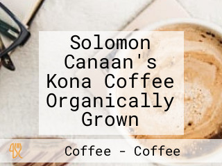 Solomon Canaan's Kona Coffee Organically Grown