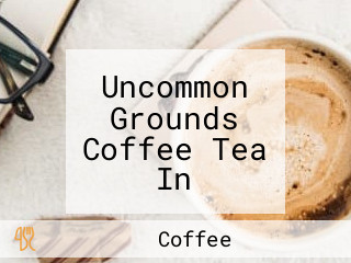 Uncommon Grounds Coffee Tea In Saratoga Spr