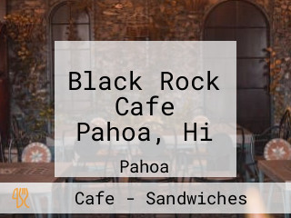 Black Rock Cafe Pahoa, Hi