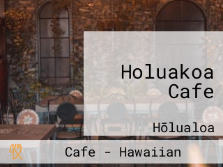 Holuakoa Cafe