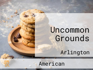 Uncommon Grounds