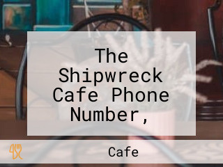 The Shipwreck Cafe Phone Number, Reservations, Reviews