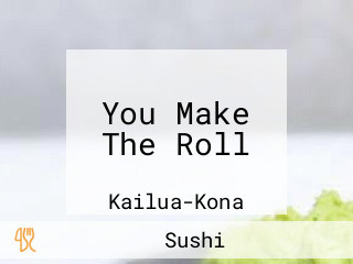 You Make The Roll