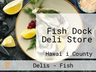 Fish Dock Deli Store