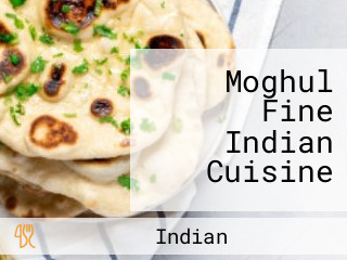 Moghul Fine Indian Cuisine