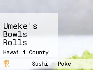 Umeke's Bowls Rolls