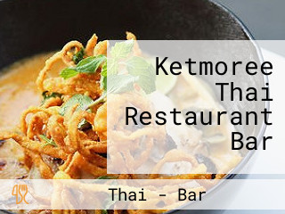 Ketmoree Thai Restaurant Bar