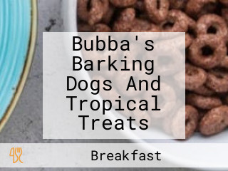 Bubba's Barking Dogs And Tropical Treats