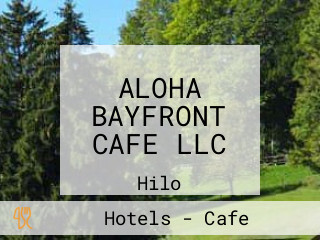 ALOHA BAYFRONT CAFE LLC