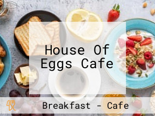 House Of Eggs Cafe