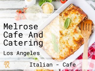 Melrose Cafe And Catering