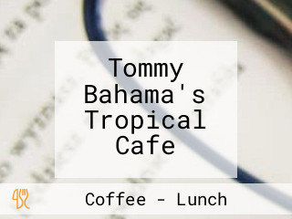 Tommy Bahama's Tropical Cafe