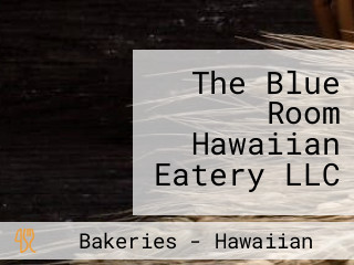 The Blue Room Hawaiian Eatery LLC