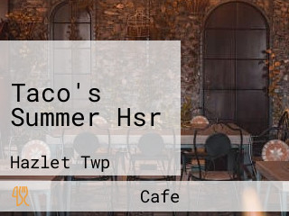 Taco's Summer Hsr