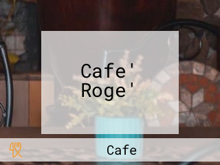 Cafe' Roge'