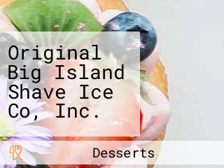 Original Big Island Shave Ice Co, Inc.