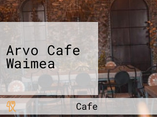 Arvo Cafe Waimea