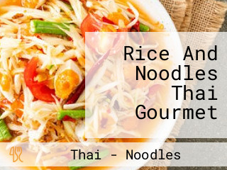 Rice And Noodles Thai Gourmet