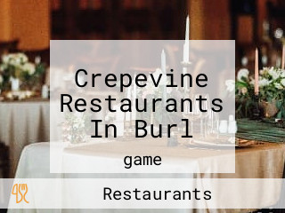 Crepevine Restaurants In Burl