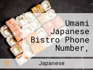 Umami Japanese Bistro Phone Number, Reservations, Reviews