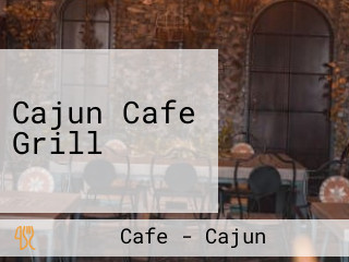 Cajun Cafe Grill