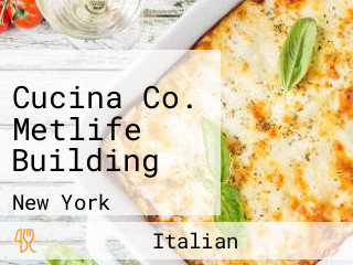 Cucina Co. Metlife Building