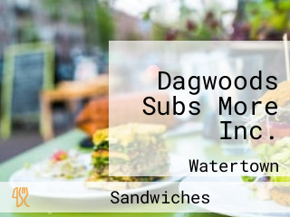 Dagwoods Subs More Inc.