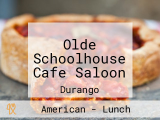 Olde Schoolhouse Cafe Saloon