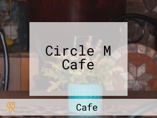 Circle M Cafe