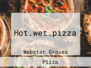 Hot.wet.pizza