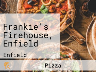 Frankie's Firehouse, Enfield