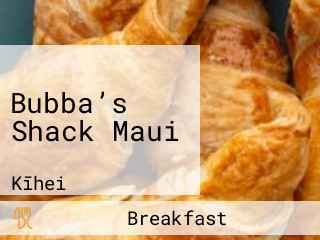 Bubba’s Shack Maui