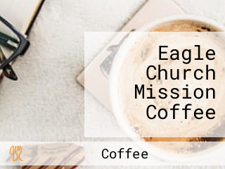 Eagle Church Mission Coffee