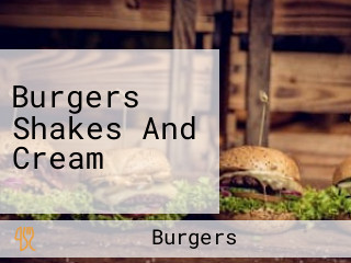 Burgers Shakes And Cream