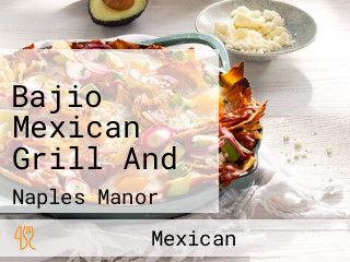 Bajio Mexican Grill And