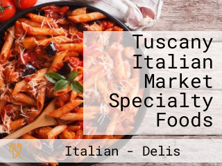 Tuscany Italian Market Specialty Foods