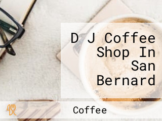 D J Coffee Shop In San Bernard