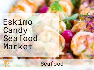 Eskimo Candy Seafood Market