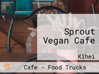 Sprout Vegan Cafe