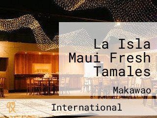 La Isla Maui Fresh Tamales